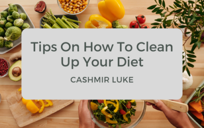 Tips On How To Clean Up Your Diet